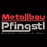 Metallbau Pfingstl